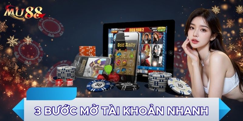 3 bước mở tài khoản nhanh