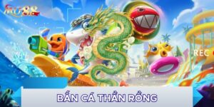 Bắn cá Thần Rồng đang được ưa chuộng