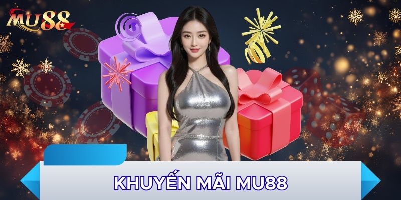 Chương trình khuyến mãi MU88 đa dạng