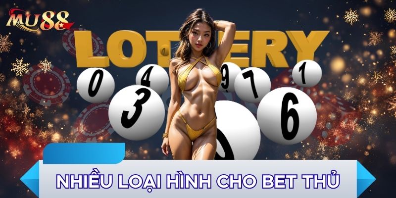 Có nhiều loại hình dành cho bet thủ