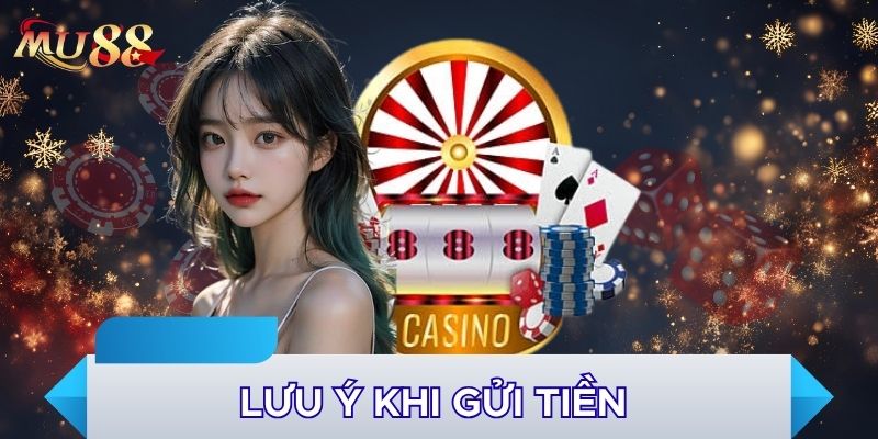 Lưu ý khi gửi tiền