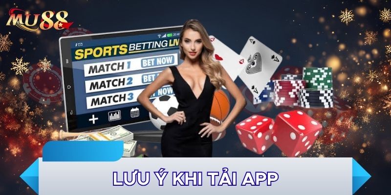 Lưu ý khi tải app