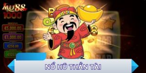 Nổ hũ Thần Tài được yêu thích