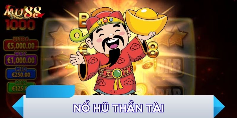 Nổ hũ Thần Tài được yêu thích