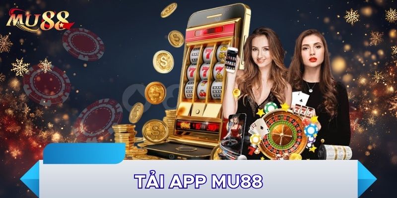 Tải app MU88 rất tiện lợi