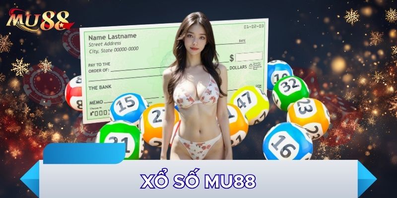 Xổ số MU88 chơi cực đã